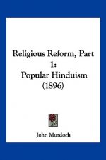 Religious Reform, Part 1: Popular Hinduism (1896)