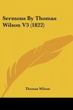 Sermons By Thomas Wilson V3 (1822)