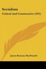 Socialism: Critical And Constructive (1921)
