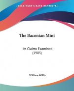 The Baconian Mint: Its Claims Examined (1903)