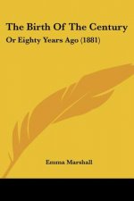 The Birth Of The Century: Or Eighty Years Ago (1881)