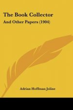 The Book Collector: And Other Papers (1904)