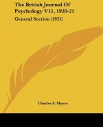 The British Journal of Psychology V11, 1920-21: General Section (1921)