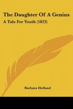 The Daughter Of A Genius: A Tale For Youth (1823)