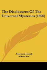 The Disclosures Of The Universal Mysteries (1896)