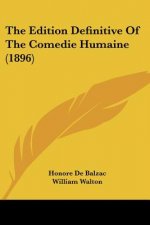 The Edition Definitive Of The Comedie Humaine (1896)
