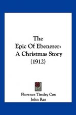 The Epic Of Ebenezer: A Christmas Story (1912)