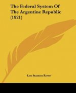 The Federal System Of The Argentine Republic (1921)