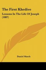 The First Khedive: Lessons In The Life Of Joseph (1887)
