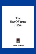 The Flag Of Truce (1874)