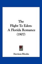 The Flight To Eden: A Florida Romance (1907)