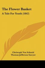 The Flower Basket: A Tale For Youth (1842)
