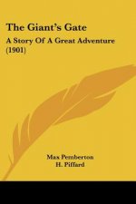 The Giant's Gate: A Story Of A Great Adventure (1901)