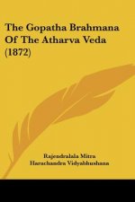 The Gopatha Brahmana Of The Atharva Veda (1872)