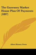 The Guernsey Market House Plan Of Payments (1897)