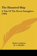 The Haunted Ship: A Tale Of The Devon Smugglers (1903)