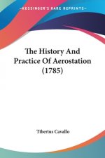The History And Practice Of Aerostation (1785)