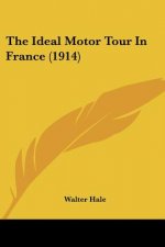 The Ideal Motor Tour In France (1914)