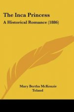 The Inca Princess: A Historical Romance (1886)