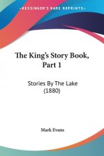 The King's Story Book, Part 1: Stories By The Lake (1880)