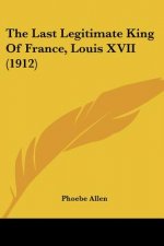 The Last Legitimate King Of France, Louis XVII (1912)