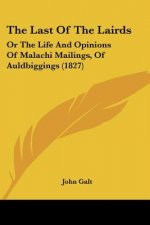 The Last Of The Lairds: Or The Life And Opinions Of Malachi Mailings, Of Auldbiggings (1827)