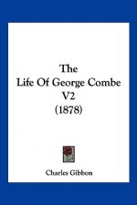 The Life Of George Combe V2 (1878)