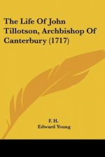 The Life Of John Tillotson, Archbishop Of Canterbury (1717)