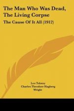 The Man Who Was Dead, The Living Corpse: The Cause Of It All (1912)