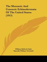 The Mesozoic And Cenozoic Echinodermata Of The United States (1915)