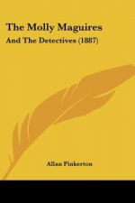 The Molly Maguires: And The Detectives (1887)