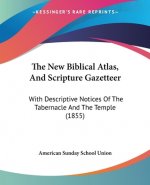 The New Biblical Atlas, And Scripture Gazetteer: With Descriptive Notices Of The Tabernacle And The Temple (1855)