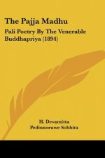The Pajja Madhu: Pali Poetry By The Venerable Buddhapriya (1894)