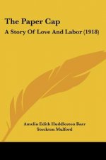 The Paper Cap: A Story Of Love And Labor (1918)