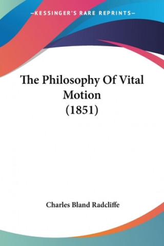 The Philosophy Of Vital Motion (1851)