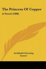The Princess Of Copper: A Novel (1900)