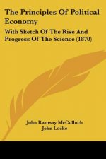 The Principles Of Political Economy: With Sketch Of The Rise And Progress Of The Science (1870)