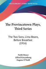 The Provincetown Plays, Third Series: The Two Sons, Lima Beans, Before Breakfast (1916)