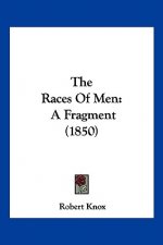 The Races Of Men: A Fragment (1850)