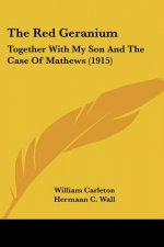 The Red Geranium: Together With My Son And The Case Of Mathews (1915)