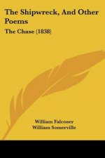 The Shipwreck, And Other Poems: The Chase (1838)