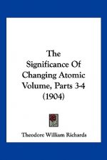 The Significance Of Changing Atomic Volume, Parts 3-4 (1904)