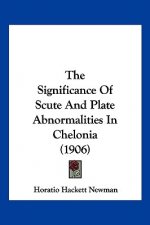 The Significance Of Scute And Plate Abnormalities In Chelonia (1906)