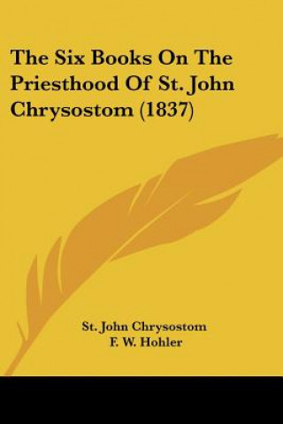 The Six Books on the Priesthood of St. John Chrysostom (1837)