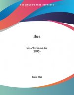 Thea: Ein Akt Komodie (1895)