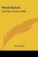 Welsh Ballads: And Other Poems (1898)