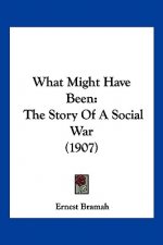 What Might Have Been: The Story Of A Social War (1907)