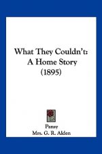 What They Couldn't: A Home Story (1895)