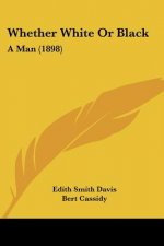 Whether White Or Black: A Man (1898)