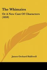 The Whimzies: Or A New Cast Of Characters (1859)